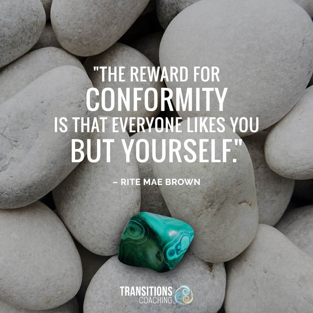 The reward for conformity is that everyone likes you but yourself.