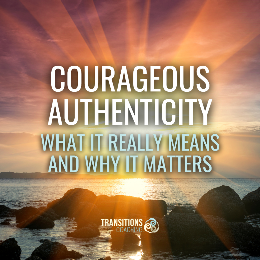 How to Cultivate Courageous Authenticity