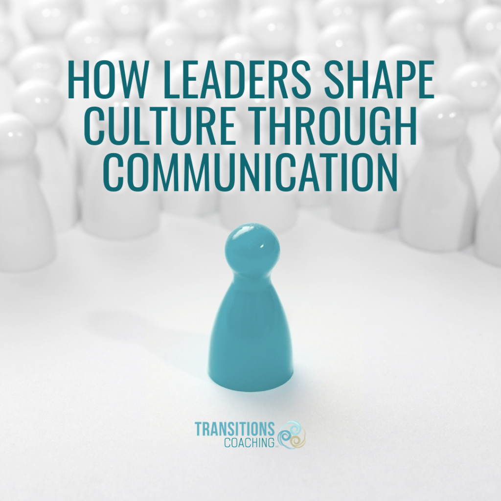 How Leaders Shape Culture Through Communication