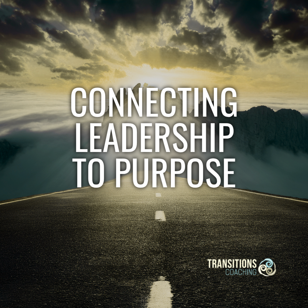 Connecting Leadership to Purpose